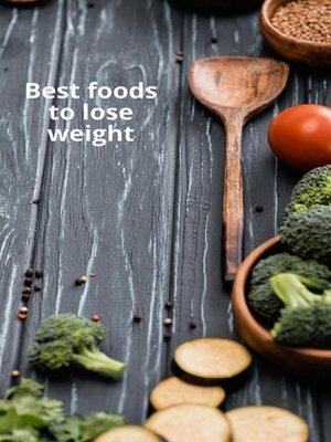 cover image of Best Foods to Lose Weight